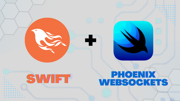 How to Use Phoenix Websockets with Swift on iOS